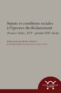 L'expérience du déclassement social : France-Italie, XVIe-premier XIXe siècle Politics & History