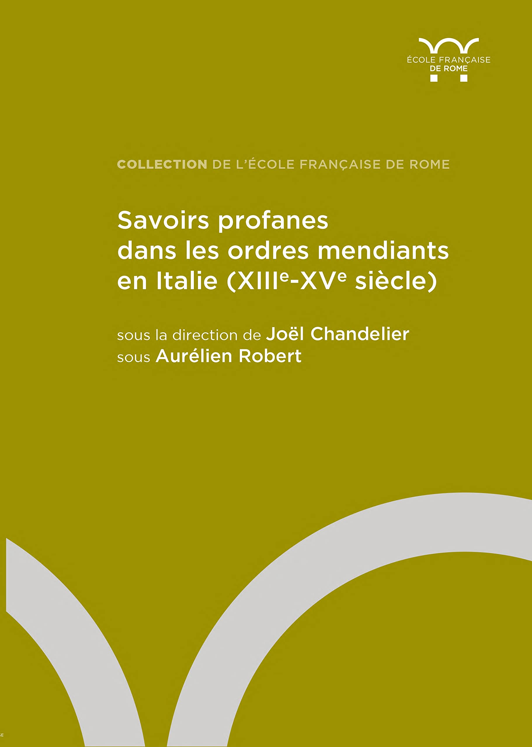 Savoirs profanes dans les ordres mendiants en Italie (XIIIe-XVe siècle) book