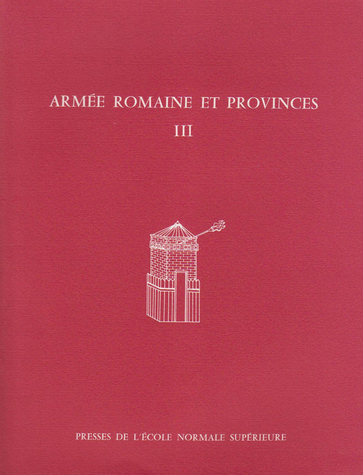 Armée romaine et provinces, volume III : Etudes sur le complexe fortifié de Jublains book