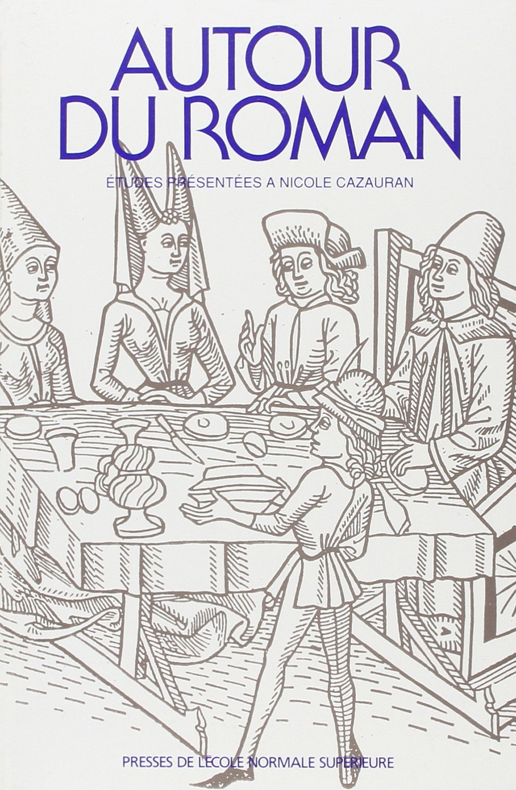 Autour du roman : Études présentées à Nicole Cazauran book