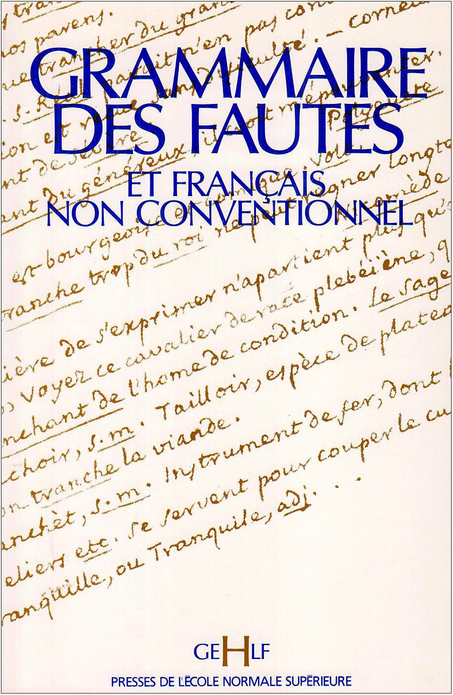 Grammaire des Fautes: Francais Non Conventionnel Essays & Short Stories