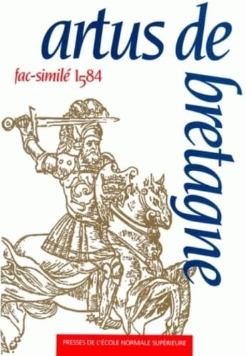 Artus de Bretagne : fac-similé de l'édition de Paris, Nicolas Bonfons (1584) book