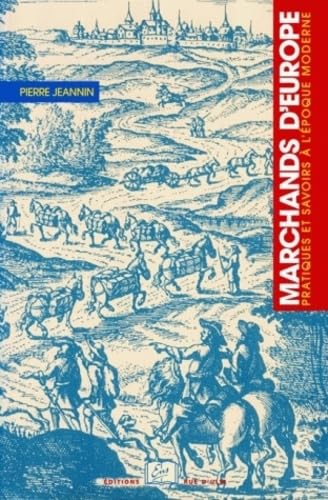 Marchands d'Europe: Pratiques et savoirs à l'époque moderne Politics & History