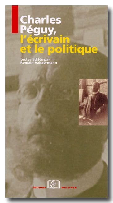 Charles Peguy l'Écrivain et le Politique Essays & Short Stories