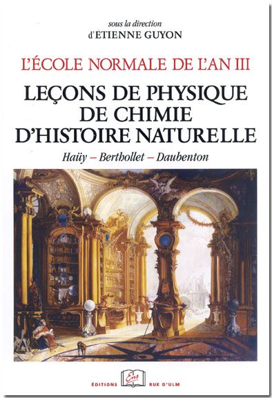 L'Ecole normale de l'an III. Vol. 3. Leçons de physique, de chimie, d'histoire naturelle : édition annotée des cours d'Haüy, Berthollet et Daubenton book