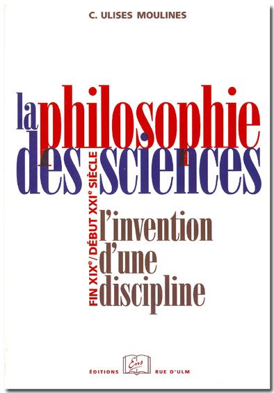 La philosophie des sciences : l'invention d'une discipline, fin XIXe-début XXIe siècle book