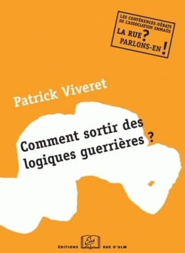 Comment sortir des logiques guerrières ?: Une conférence-débat de l'Association Emmaüs book