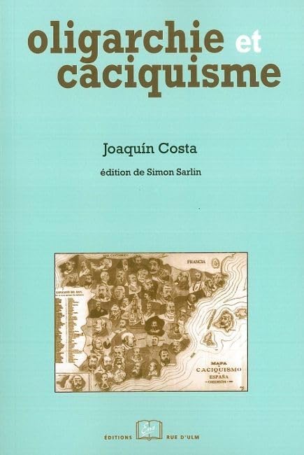 Oligarchie et caciquisme comme forme actuelle de gouvernement en Espagne: urgence et modalités d'un changement book