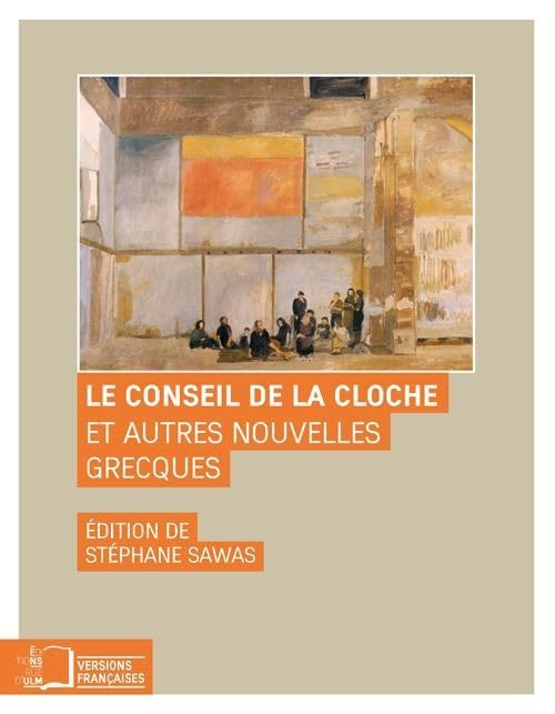 Le Conseil de la Cloche et Autres Nouvelles Grecques Essays & Short Stories