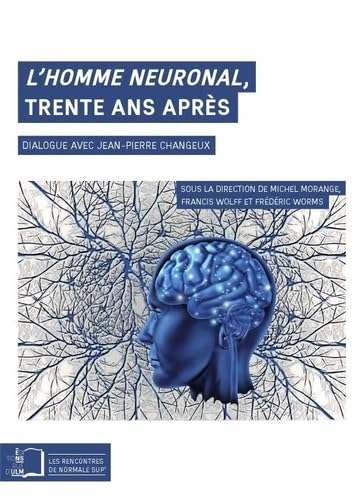 L' Homme Neuronal,Trente Ans Après: Dialogue avec Jean-Pierre Changeux Medicine