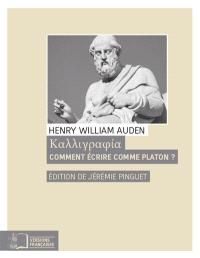 Kalligraphia : comment écrire comme Platon ? : phraséologie grecque d'après les textes de Thucydide, Xénophon, Platon et Démosthène Politics & History