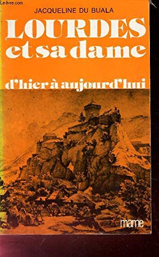 Lourdes et sa dame : D'hier à aujourd'hui Books