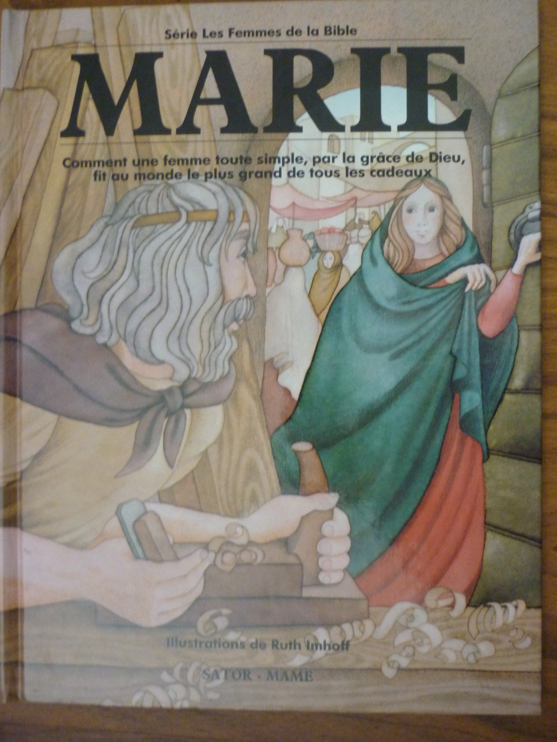 Marie / comment une femme toute simple par la grace de dieu fit au monde le plus grand de tous les book