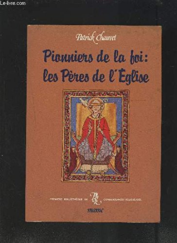 Pionniers de la foi : les peres de l'eglise book
