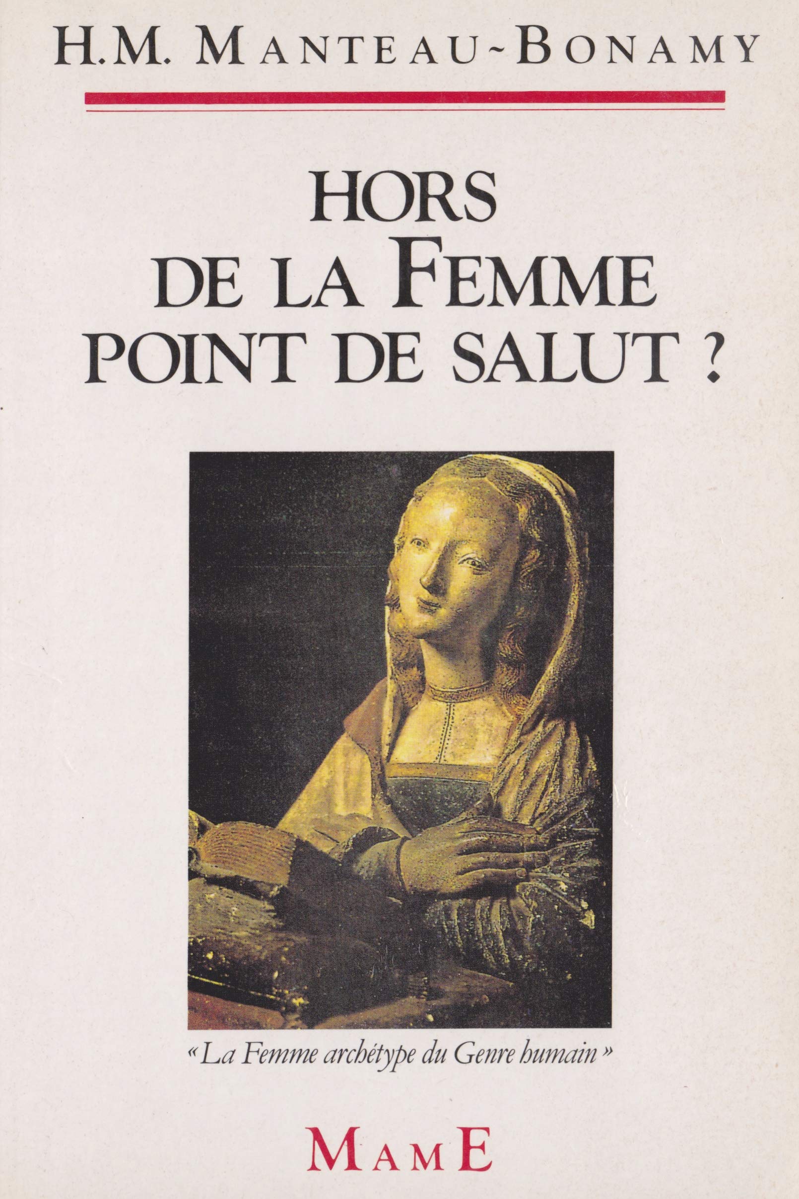 Hors de la femme point de salut ? Books