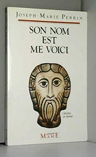 Son nom est me voici : chrétien en devenir book