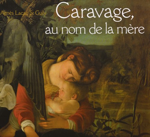 CARAVAGE, AU NOM DE LA MERE book