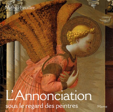 L' annonciation sous le regard des peintres Religion & Esotericism