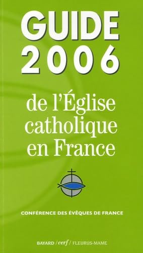 GUIDE 2006 DE L'EGLISE CATHOLIQUE EN FRANCE book