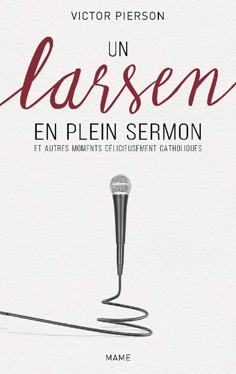 Un larsen en plein sermon et autres moments délicieusement catholiques book