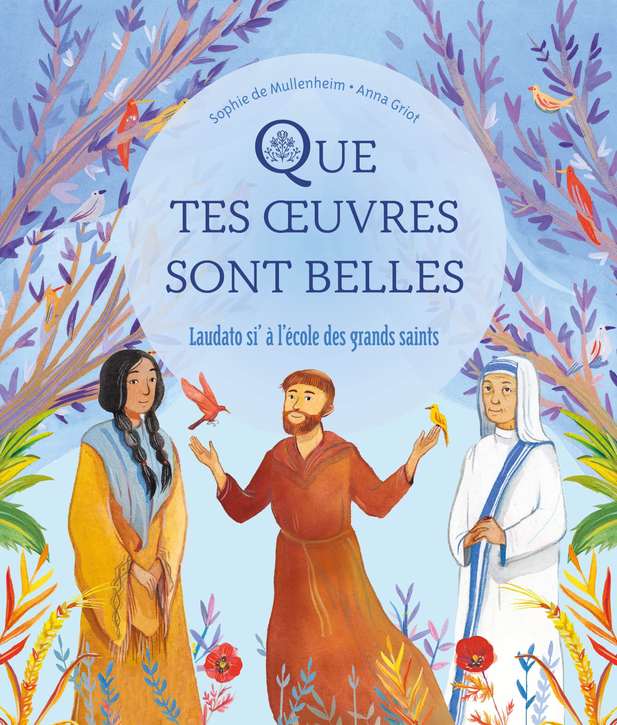 Que tes oeuvres sont belles Laudato si à l école des grands saints book