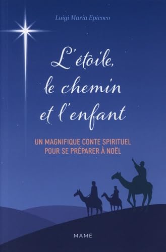 L'étoile, le chemin et l'enfant: Le Noël du voyageur Religion & Esotericism