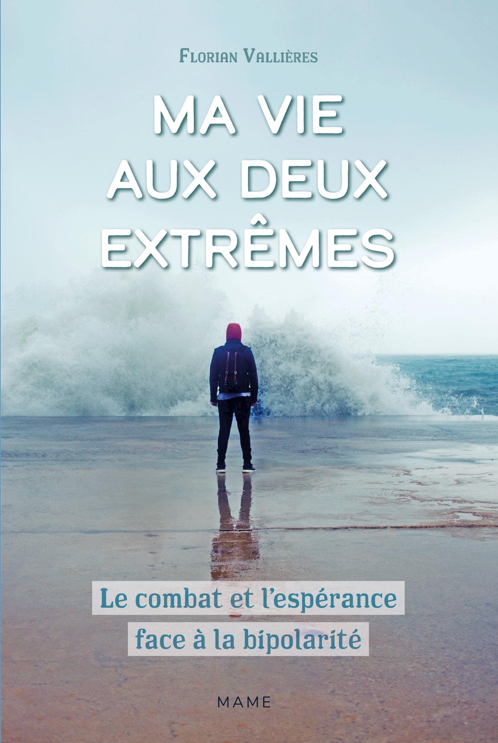 Ma vie aux deux extrêmes: La combat et l'espérance face à la bipolarité Religion & Esotericism