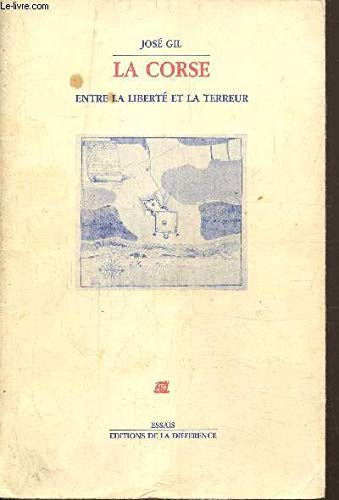 La corse entre la liberte et la terreur / etude sur la dynamique des systemes politiques corses book