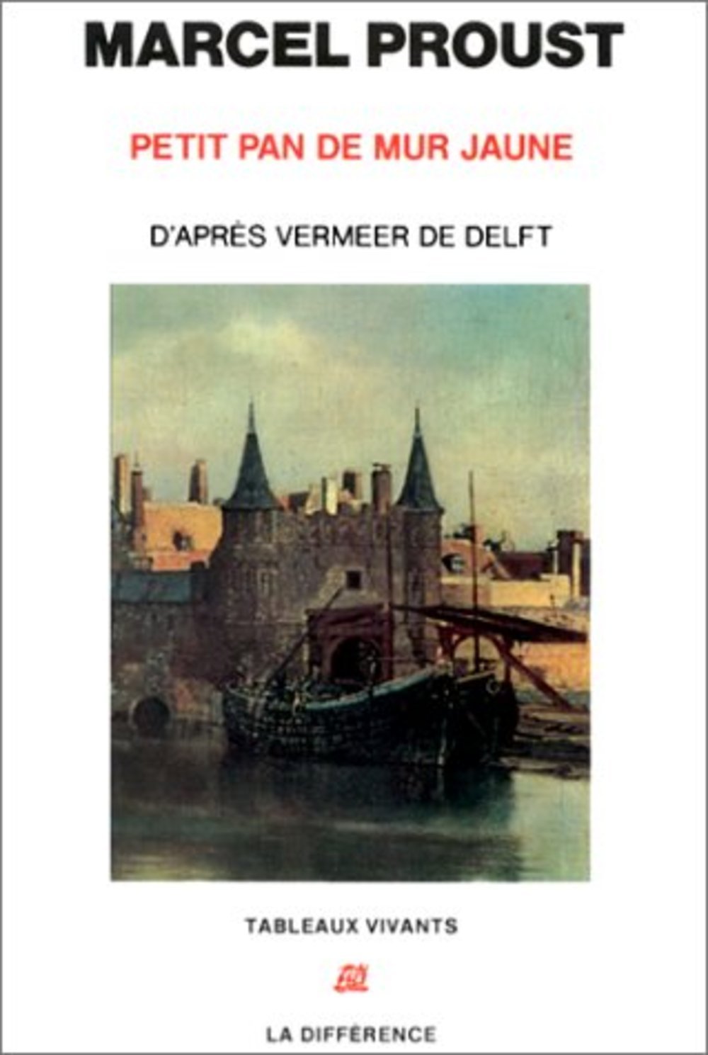 Petit pan de mur jaune d'après la vue de Delf de Vermeer, suivi de 'Les Écarts d'une vision" book