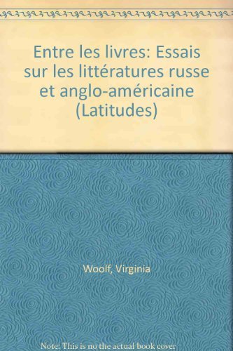 Entre les livres : essais sur les littératures russe et anglo-americaine (Latitudes) Books
