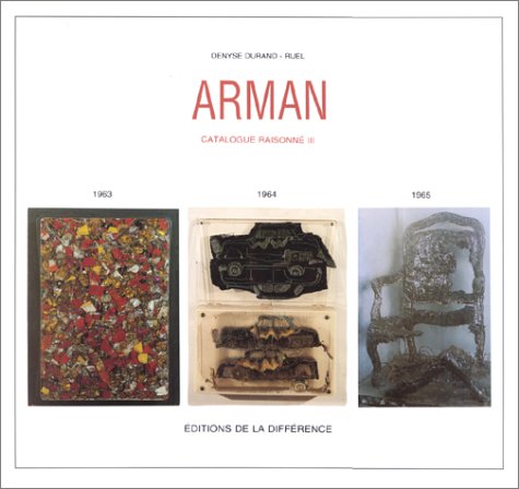 Arman : catalogue raisonné. Vol. 3. 1963-64-65 book