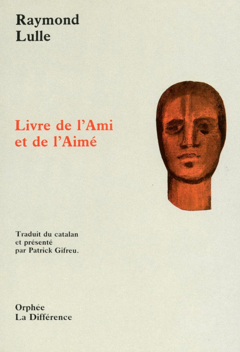 Le livre de l'ami et de l'aime, traduit du catalan et présenté par Patrick Gifreu Contemporary literature