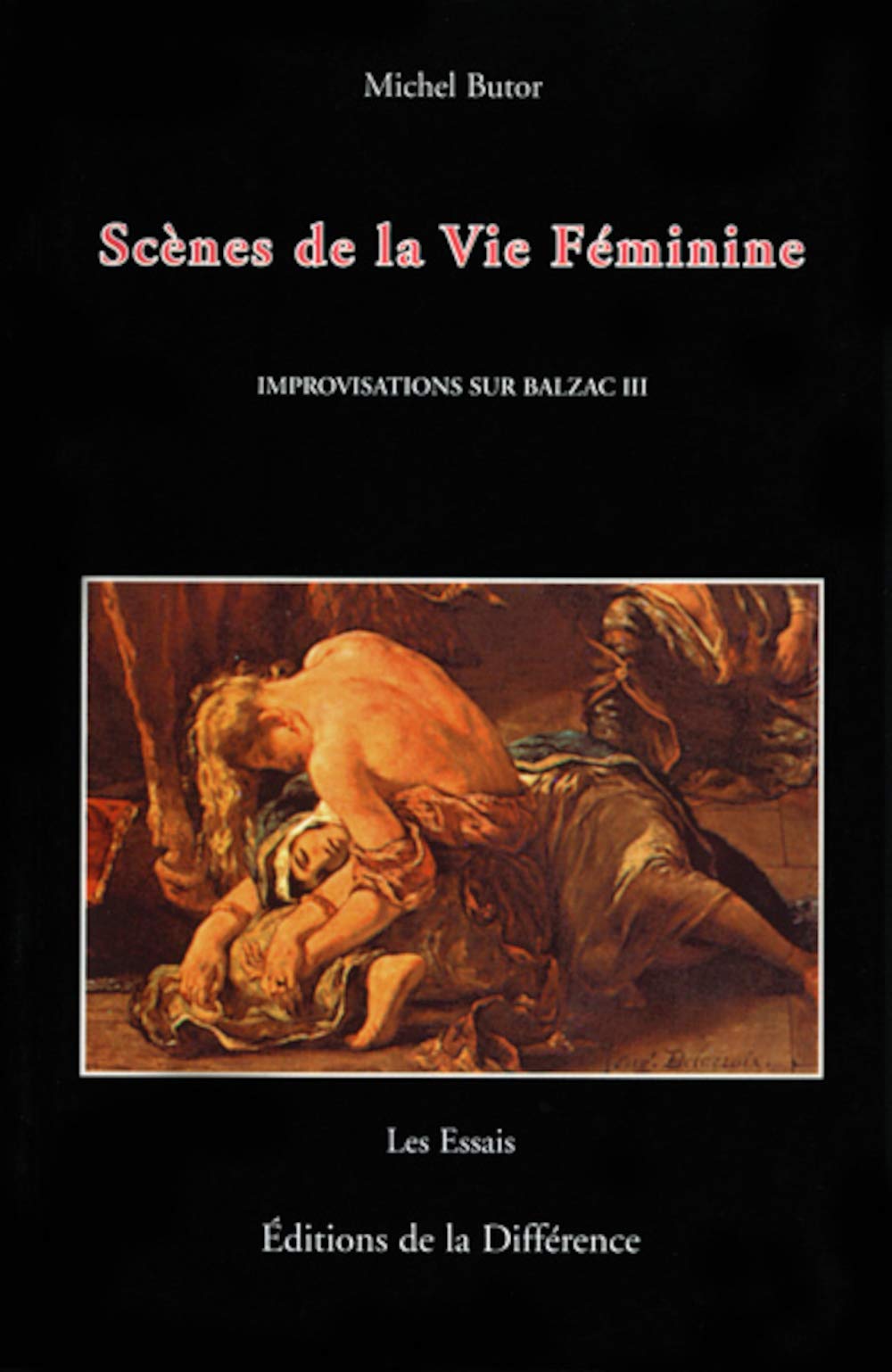 IMPROVISATIONS SUR BALZAC. Tome 3, Scènes de la vie féminine Contemporary literature