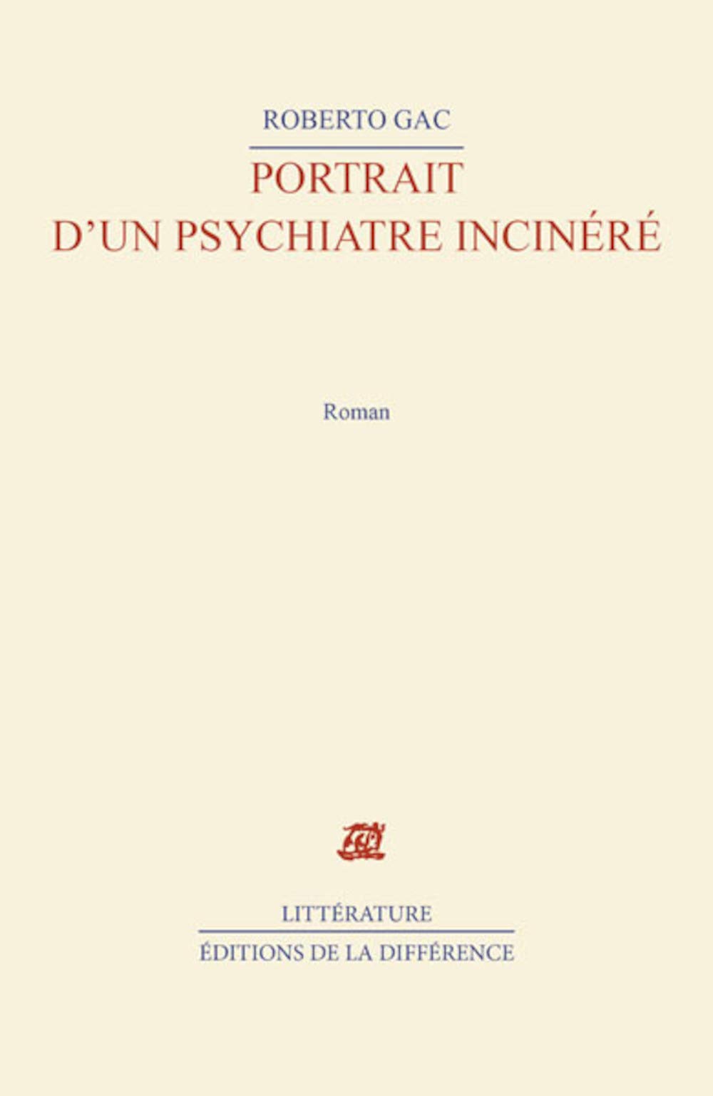 Les phases de la guérison, Tome 1 : Portrait d'un psychiatre incinéré : Histoire du Docteur Francisco AragÂon Vinteuil incinéré en pleine cordillère ... de fabrication américaine, roman Contemporary literature Books