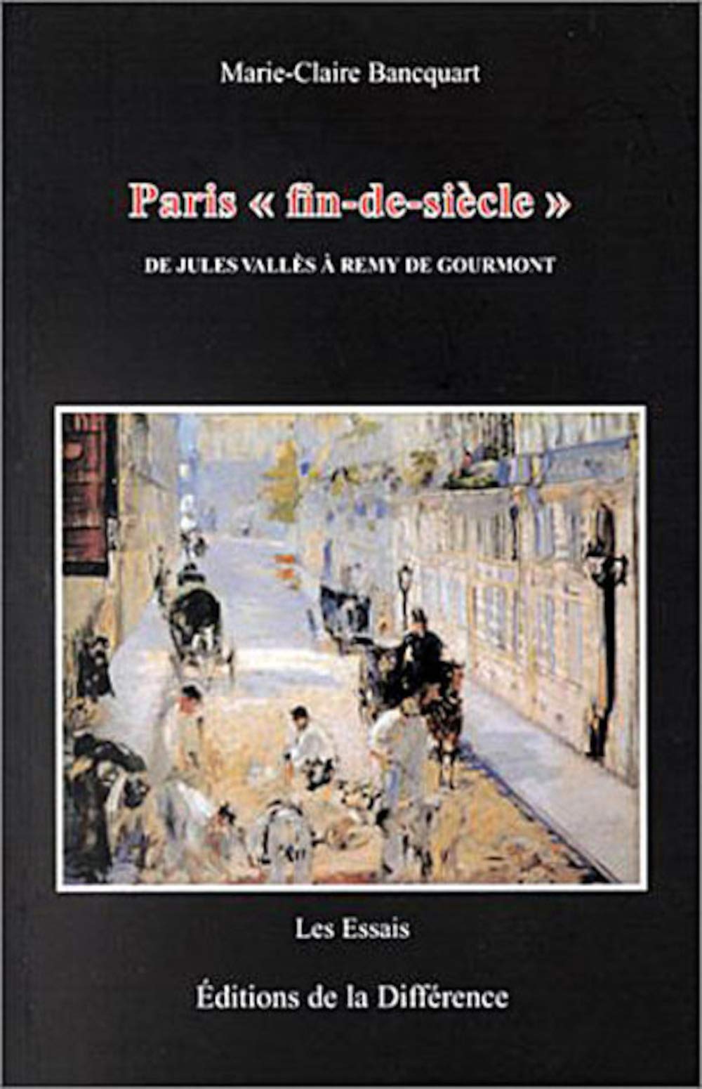 Paris "fin -de-siècle" de Jules Vallès à Rémy de Gourmont Contemporary literature