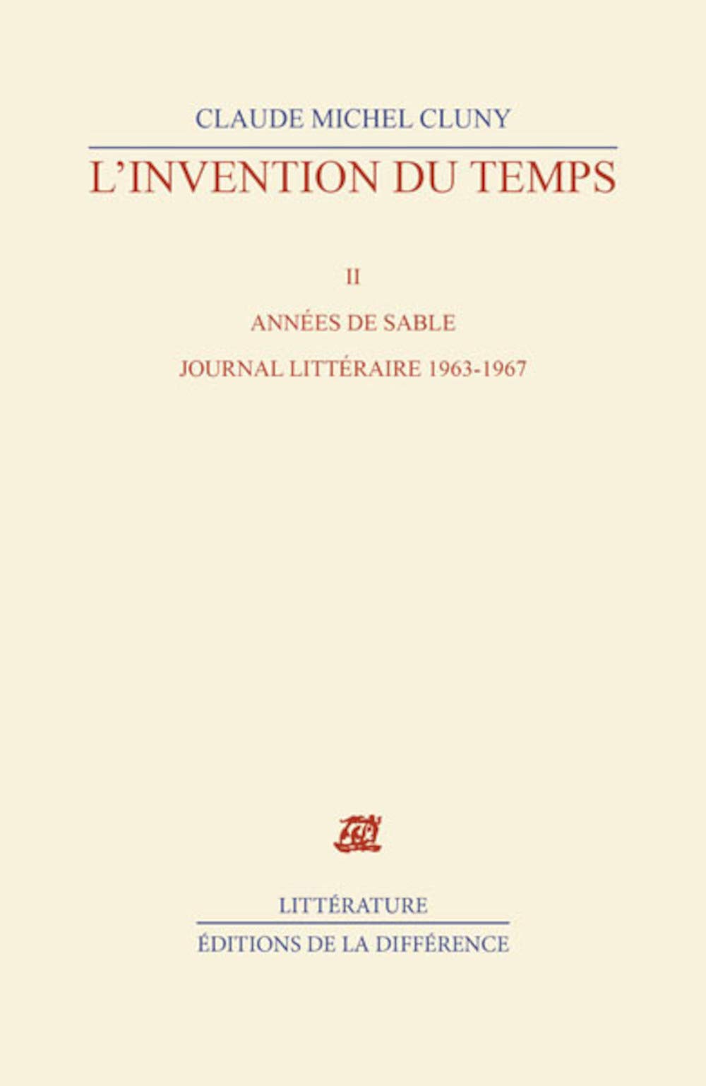 L'Invention du temps, tome 2 : Années de sable, journal littéraire, 1963-1967 book