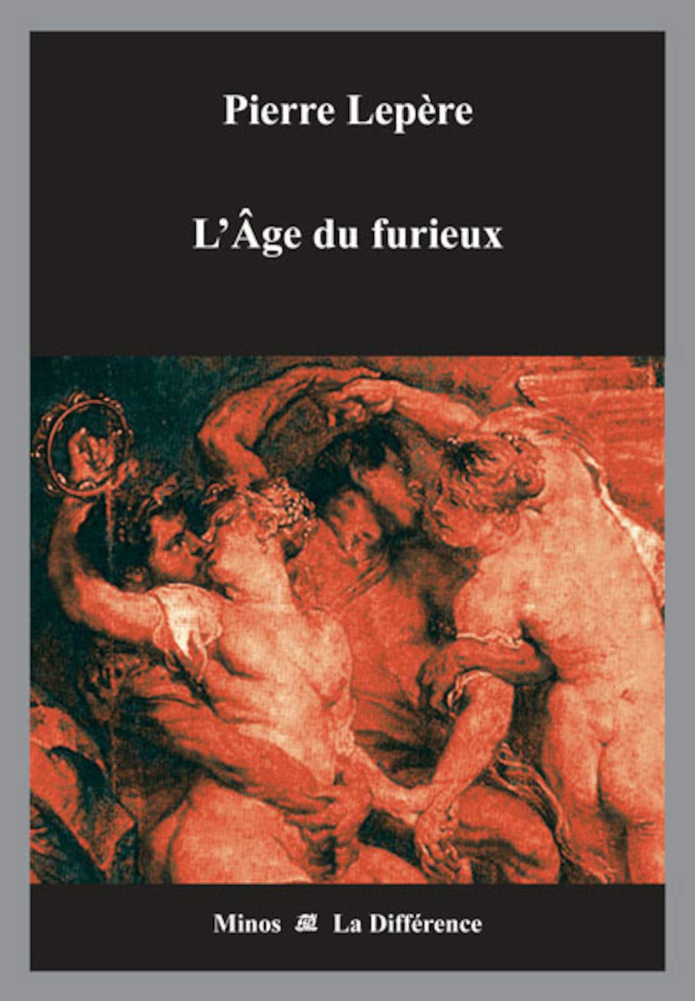 L'Age du furieux : 1532-1859, Une légende dorée de l'excès en littérature Contemporary literature
