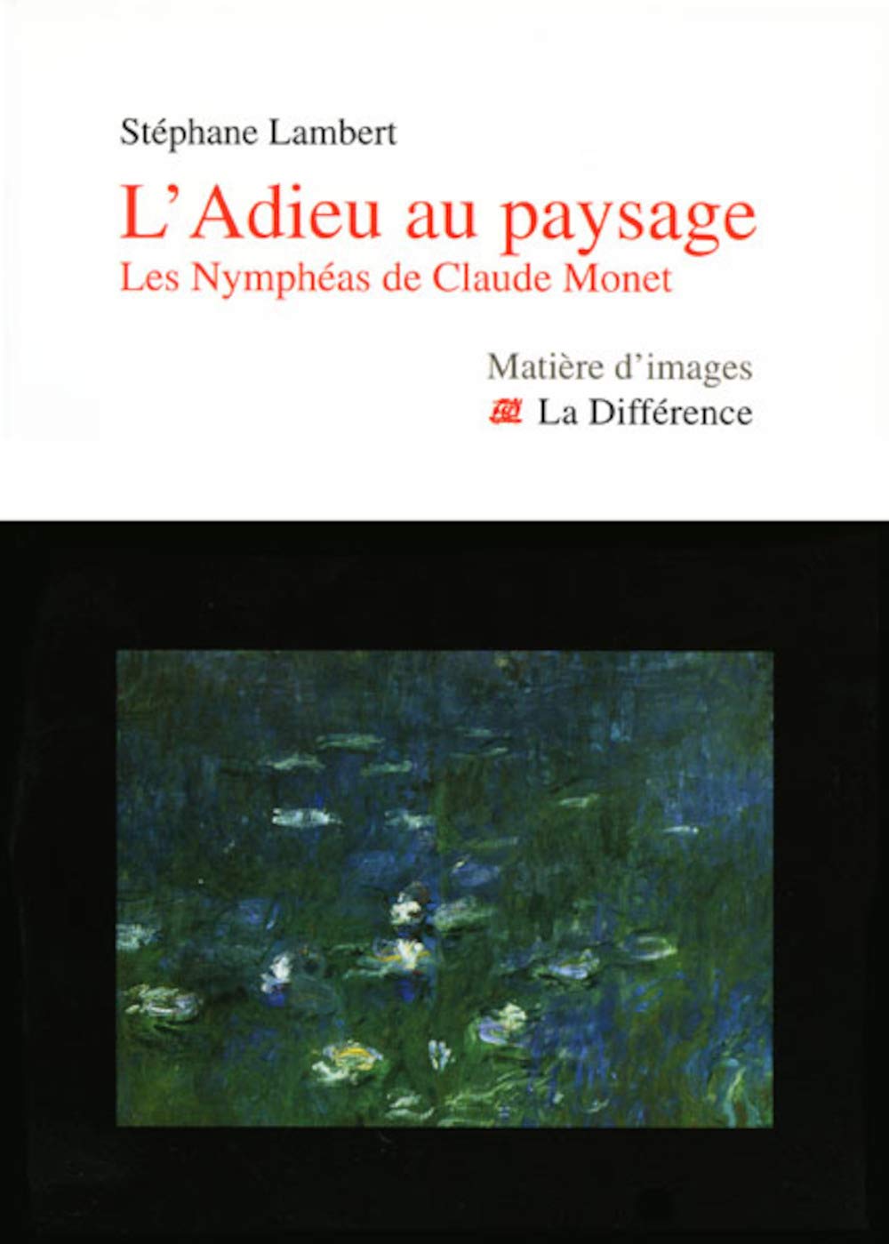 L'Adieu au paysage : Les Nymphéas de Claude Monet Contemporary literature