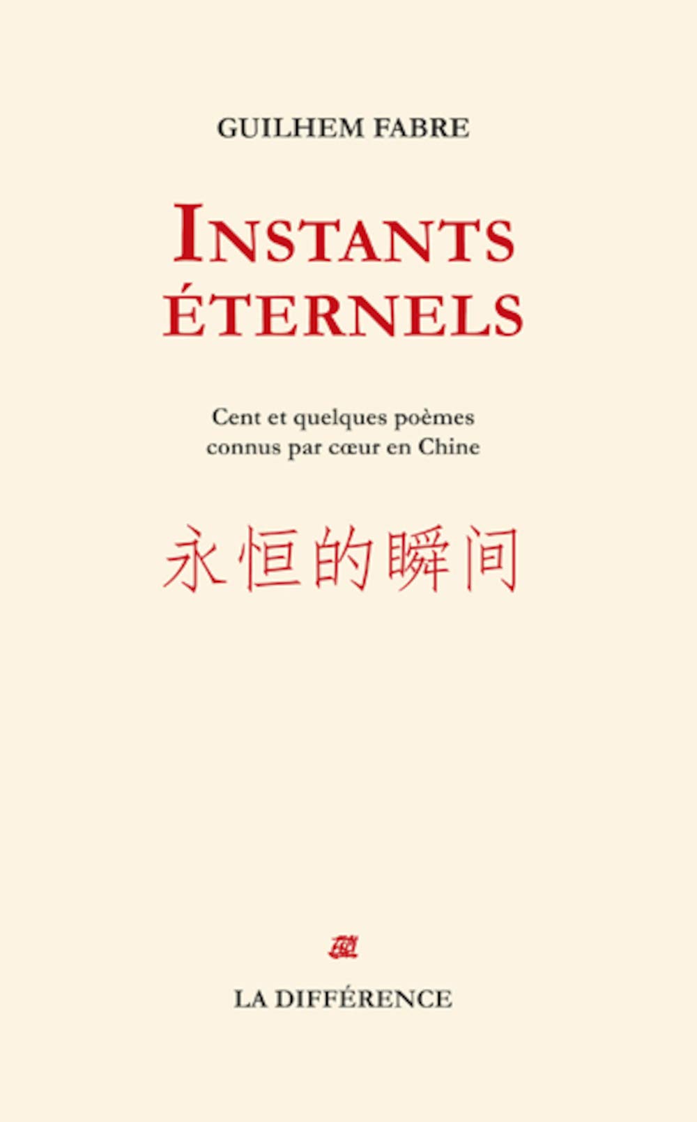 Instants éternels : Cent et quelques poèmes appris par coeur en Chine Contemporary literature