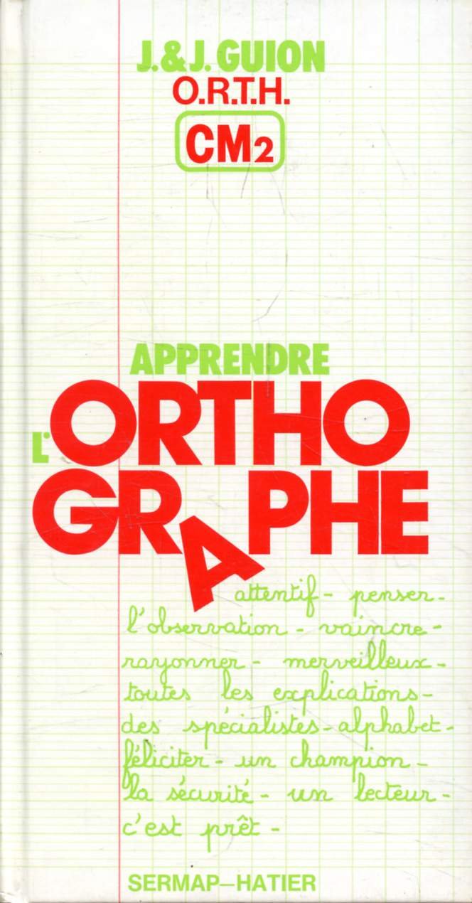 Apprendre l'orthographe / o.r.t.h., observation, regles, transfert, habilete, c.m. 2 (Guion Orth) Books