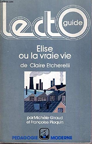 Elise ou la vraie vie, de Claire Etcherelli : Elèves du 1er cycle du second degré book