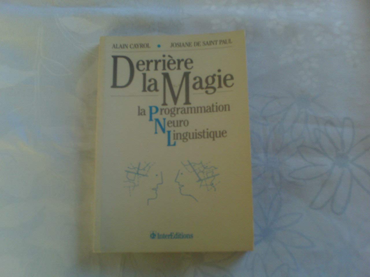 Derrière la magie : la programmation neuro-linguistique Books