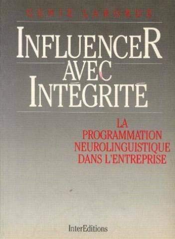 Influencer avec intégrité : La programmation neurolinguistique dans l'entreprise Books