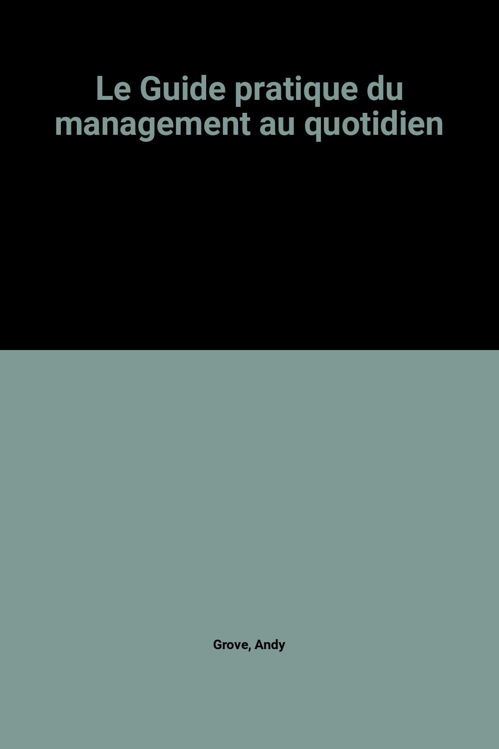 Le guide pratique du management au quotidien Books