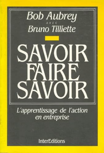 Savoir Faire Savoir. L'Apprentissage De L'Action En Entreprise Books