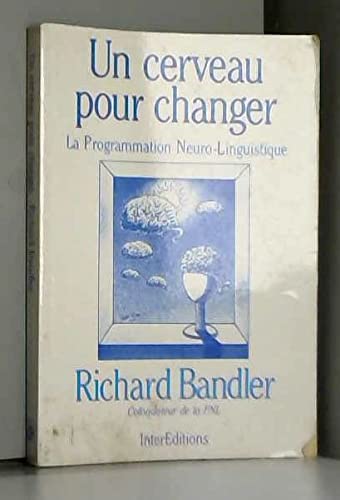 Un Cerveau pour changer: La programmation neuro-linguistique Books