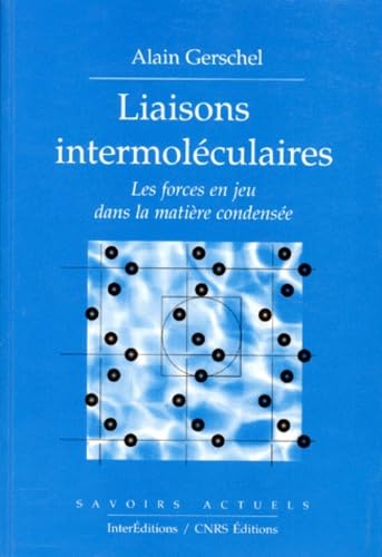 Liaisons Intermoleculaires. Les Forces En Jeu Dans La Matiere Condensee Books