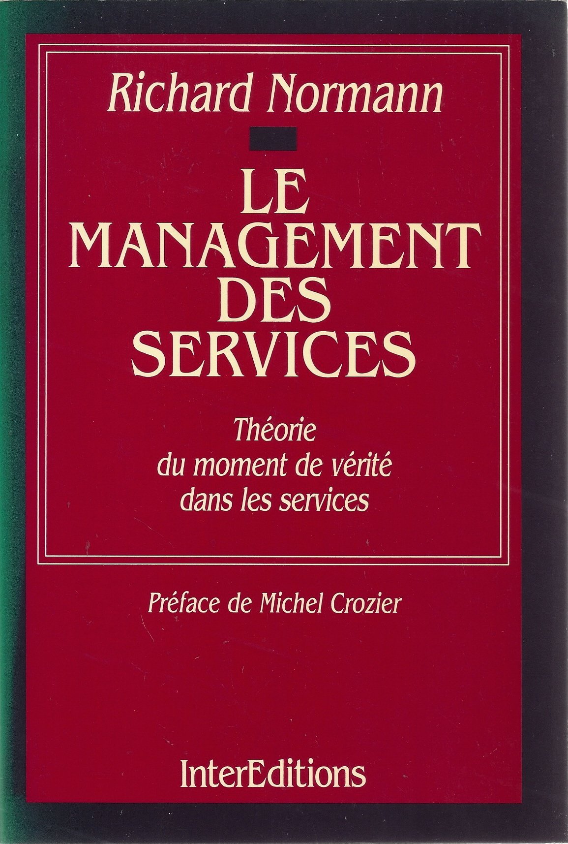 Le management des services: Théorie du moment de vérité dans les services Books