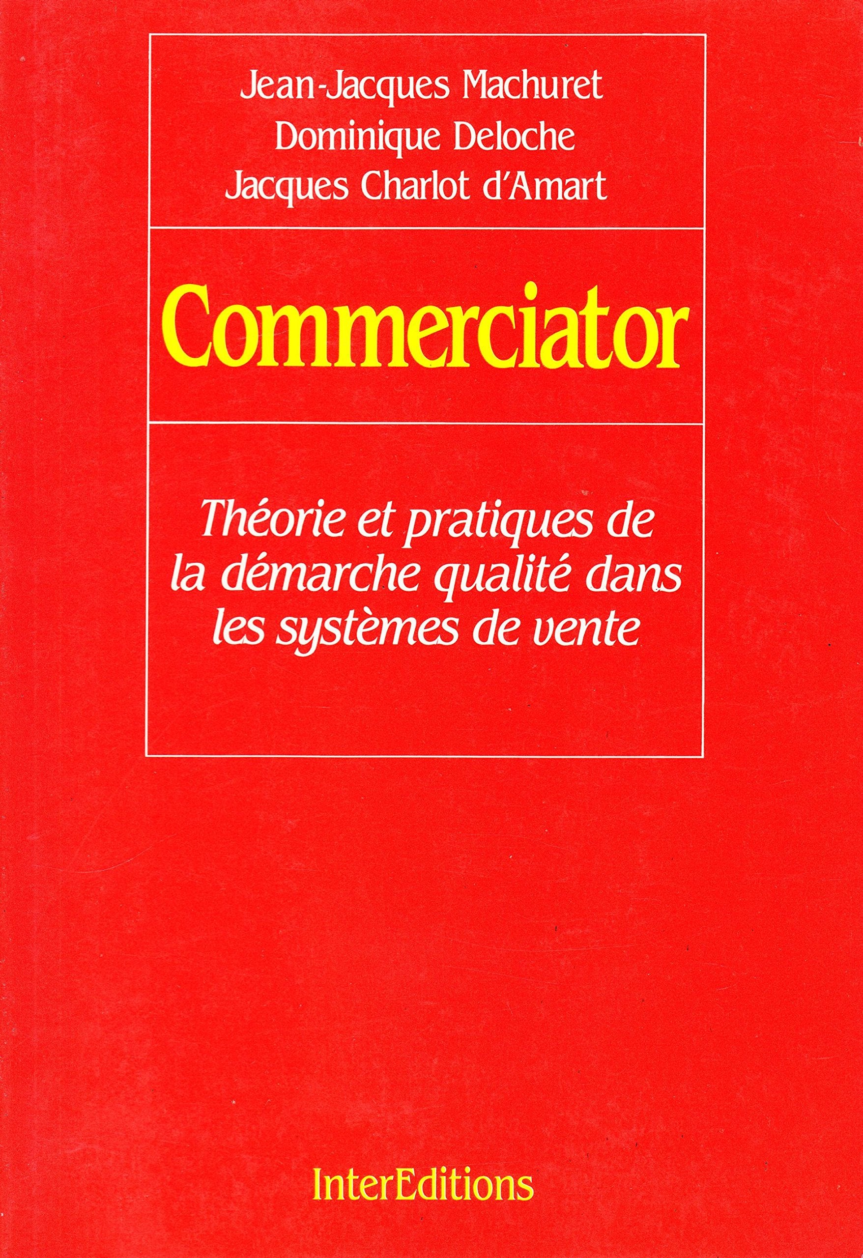 Commerciator: Théorie et pratiques de la démarche qualité dans les systèmes de vente Books