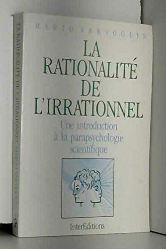 La rationalité de l'irrationnel: Une introduction à la parapsychologie scientifique Books